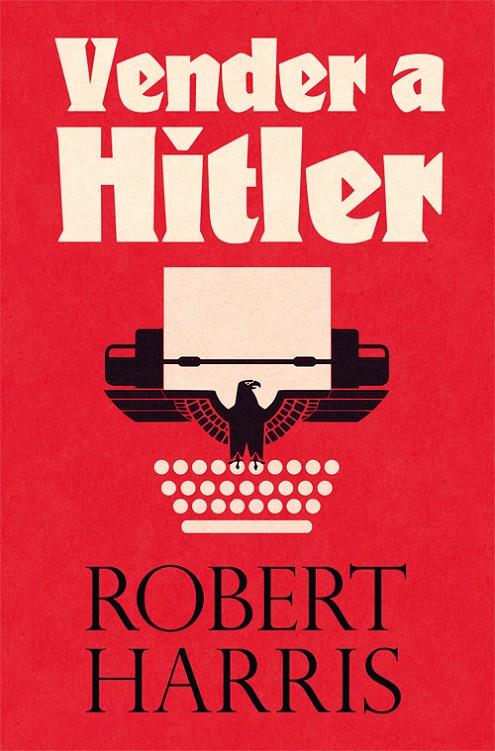 VENDER A HITLER | 9788417645090 | HARRIS, ROBERT | Llibreria Ombra | Llibreria online de Rubí, Barcelona | Comprar llibres en català i castellà online