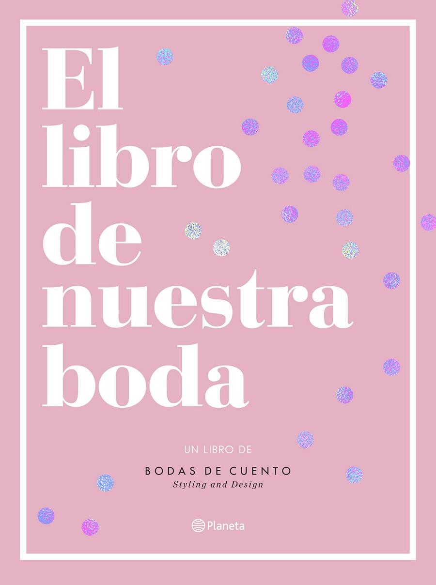 EL LIBRO DE NUESTRA BODA | 9788408193289 | BODAS DE CUENTO | Llibreria Ombra | Llibreria online de Rubí, Barcelona | Comprar llibres en català i castellà online