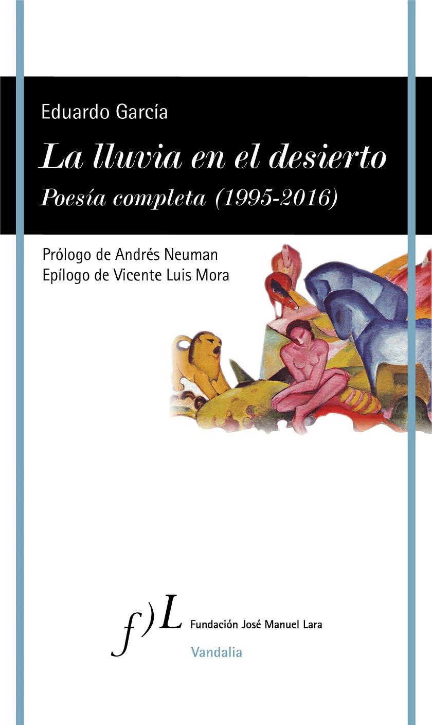 LA LLUVIA EN EL DESIERTO. POESÍA COMPLETA  (1995-2016) | 9788415673392 | EDUARDO GARCÍA | Llibreria Ombra | Llibreria online de Rubí, Barcelona | Comprar llibres en català i castellà online