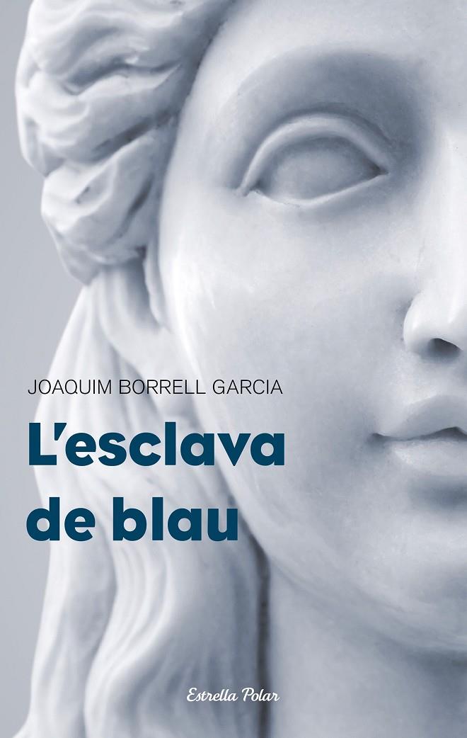 L'ESCLAVA DE BLAU | 9788499320373 | BORRELL GARCIA, JOAQUIM | Llibreria Ombra | Llibreria online de Rubí, Barcelona | Comprar llibres en català i castellà online