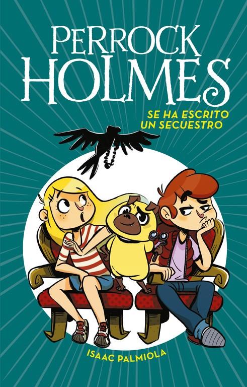 SE HA ESCRITO UN SECUESTRO (SERIE PERROCK HOLMES 7) | 9788490438916 | ISAAC PALMIOLA | Llibreria Ombra | Llibreria online de Rubí, Barcelona | Comprar llibres en català i castellà online