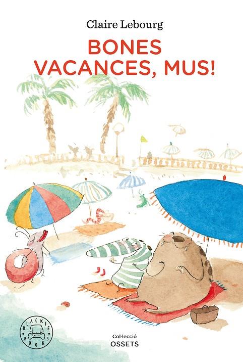 BONES VACANCES, MUS! | 9788418187902 | LEBOURG, CLAIRE | Llibreria Ombra | Llibreria online de Rubí, Barcelona | Comprar llibres en català i castellà online