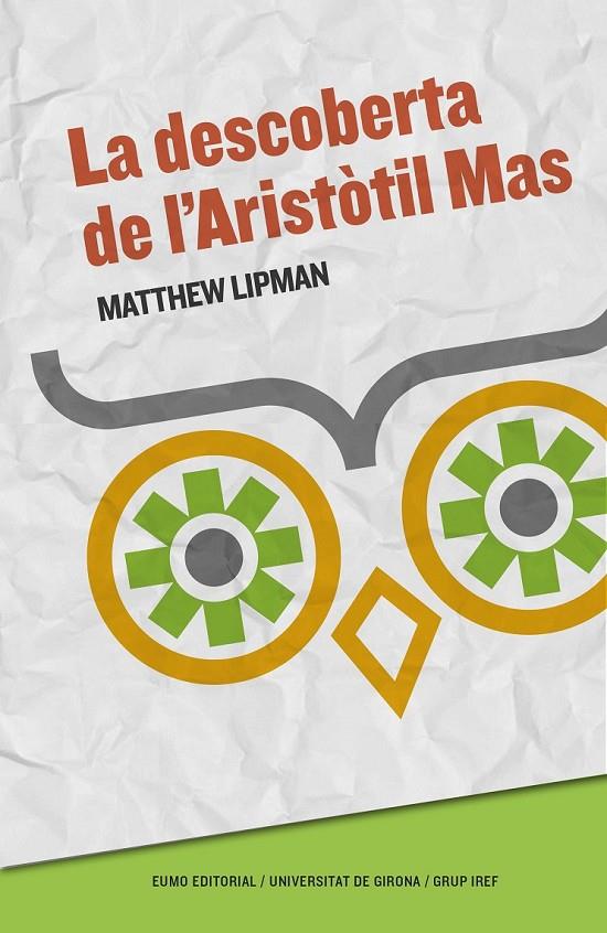 LA DESCOBERTA DE L'ARISTÒTIL MAS (ED. 2017) | 9788497665926 | LIPMAN, MATTHEW | Llibreria Ombra | Llibreria online de Rubí, Barcelona | Comprar llibres en català i castellà online