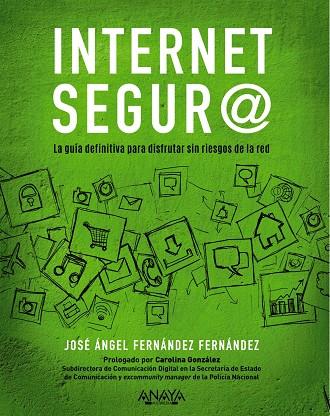 INTERNET SEGUR@ | 9788441541320 | FERNÁNDEZ FERNÁNDEZ, JOSÉ ÁNGEL | Llibreria Ombra | Llibreria online de Rubí, Barcelona | Comprar llibres en català i castellà online