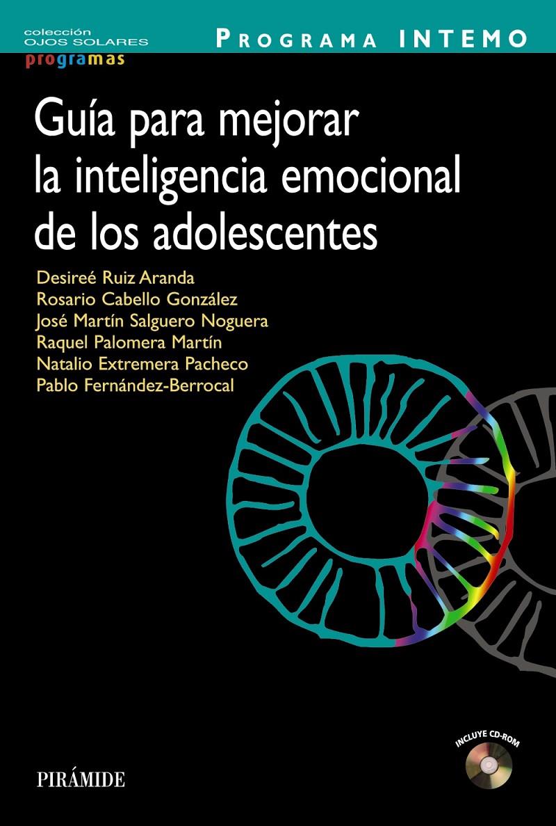 GUÍA PARA MEJORAR LA INTELIGENCIA EMOCIONAL DE LOS ADOLESCENTES PROGRAMA INTEMO + CD | 9788436828658 | RUIZ ARANDA, DESIREÉ/CABELLO GONZÁLEZ, ROSARIO/PALOMERA MARTÍN, RAQUEL/EXTREMERA PACHECO, NATALIO/SA | Llibreria Ombra | Llibreria online de Rubí, Barcelona | Comprar llibres en català i castellà online