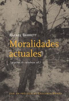 MORALIDADES ACTUALES | 9788493834906 | BARRETT, RAFAEL | Llibreria Ombra | Llibreria online de Rubí, Barcelona | Comprar llibres en català i castellà online