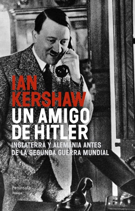 UN AMIGO DE HITLER INGLATERRA Y ALEMANIA ANTES DE LA SEGUNDA GUERRA MUNDIAL | 9788499422091 | IAN KERSHAW | Llibreria Ombra | Llibreria online de Rubí, Barcelona | Comprar llibres en català i castellà online