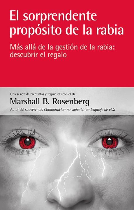 EL SORPRENDENTE PROPÓSITO DE LA RABIA | 9788415053453 | ROSENBERG, MARSHALL B. | Llibreria Ombra | Llibreria online de Rubí, Barcelona | Comprar llibres en català i castellà online