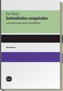 INTIMIDADES CONGELADAS | 9788496859173 | ILLOUZ,EVA | Llibreria Ombra | Llibreria online de Rubí, Barcelona | Comprar llibres en català i castellà online