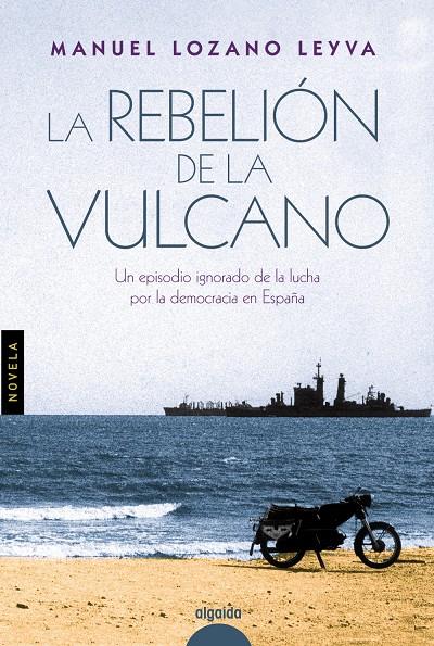 LA REBELIÓN DE LA VULCANO | 9788490672990 | LOZANO LEYVA, MANUEL | Llibreria Ombra | Llibreria online de Rubí, Barcelona | Comprar llibres en català i castellà online