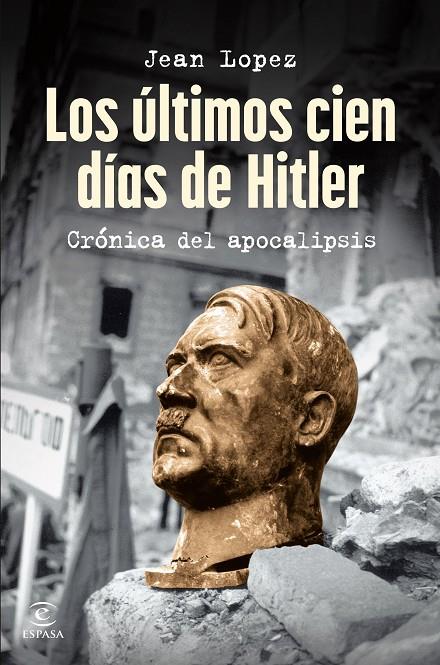 LOS ÚLTIMOS CIEN DÍAS DE HITLER | 9788467075809 | LOPEZ, JEAN | Llibreria Ombra | Llibreria online de Rubí, Barcelona | Comprar llibres en català i castellà online