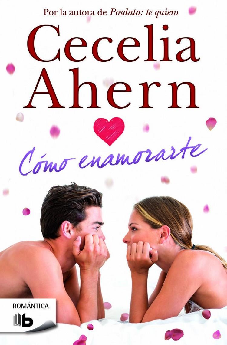 CÓMO ENAMORARTE | 9788490701508 | AHERN, CECELIA | Llibreria Ombra | Llibreria online de Rubí, Barcelona | Comprar llibres en català i castellà online