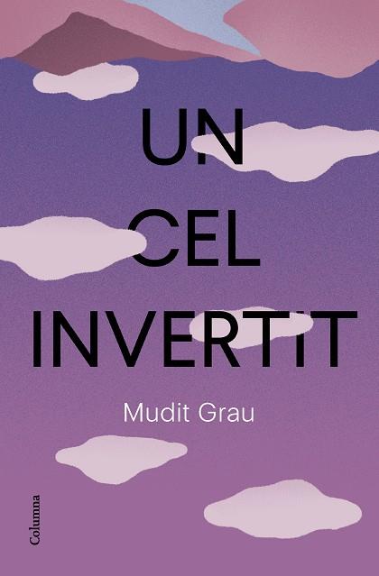 UN CEL INVERTIT | 9788466432337 | GRAU GUASCH, MUDIT | Llibreria Ombra | Llibreria online de Rubí, Barcelona | Comprar llibres en català i castellà online