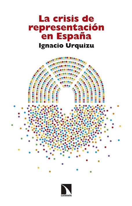 LA CRISIS DE REPRESENTACIÓN EN ESPAÑA | 9788490971468 | IGNACIO URQUIZU | Llibreria Ombra | Llibreria online de Rubí, Barcelona | Comprar llibres en català i castellà online