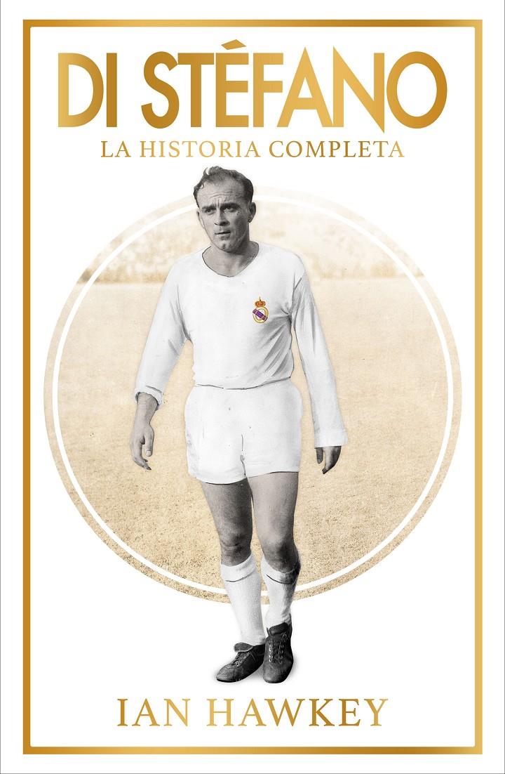 DI STÉFANO | 9788494506468 | IAN HAWKEY | Llibreria Ombra | Llibreria online de Rubí, Barcelona | Comprar llibres en català i castellà online