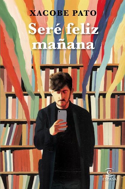 SERÉ FELIZ MAÑANA | 9788467059847 | PATO, XACOBE | Llibreria Ombra | Llibreria online de Rubí, Barcelona | Comprar llibres en català i castellà online