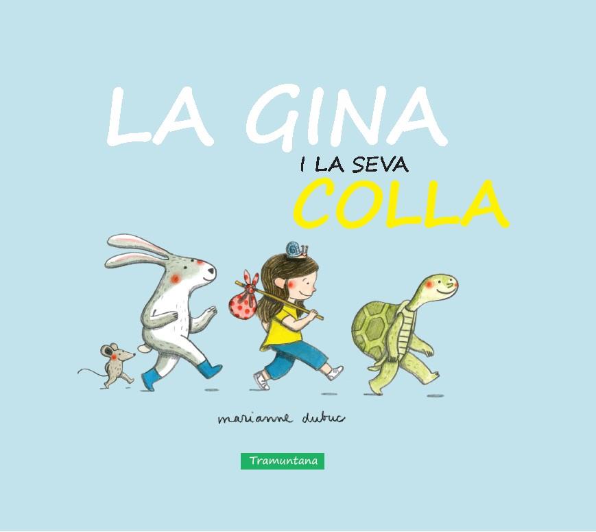 LA GINA I LA SEVA COLLA | 9788416578276 | DUBUC DUBUC, MARIANNE | Llibreria Ombra | Llibreria online de Rubí, Barcelona | Comprar llibres en català i castellà online