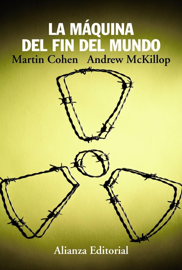 LA MÁQUINA DEL FIN DEL MUNDO EL ALTO PRECIO DE LA ENERGIA NUCLEAR EL COMBUSTIBLE MAS PELIGROSO DEL MUNDO | 9788420675633 | MARTIN COHEN - ANDREW MCKILLOP | Llibreria Ombra | Llibreria online de Rubí, Barcelona | Comprar llibres en català i castellà online