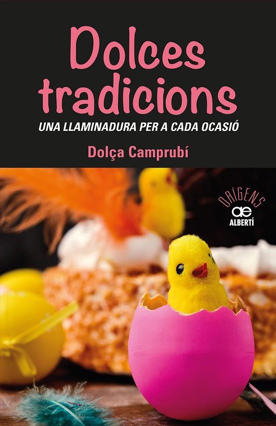 DOLCES TRADICIONS. UNA LLAMINADURA PER A CADA OCASIÓ | 9788472461765 | CAMPRUBI, DOLÇA | Llibreria Ombra | Llibreria online de Rubí, Barcelona | Comprar llibres en català i castellà online