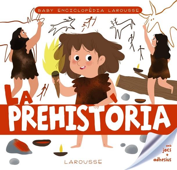 BABY ENCICLOPÈDIA. LA PREHISTÒRIA | 9788417720766 | LAROUSSE EDITORIAL | Llibreria Ombra | Llibreria online de Rubí, Barcelona | Comprar llibres en català i castellà online