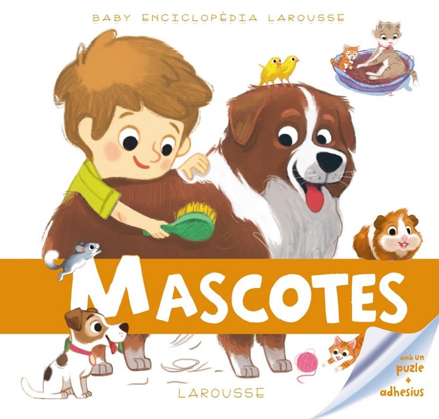 BABY ENCICLOPÈDIA. MASCOTES | 9788416368235 | LAROUSSE EDITORIAL | Llibreria Ombra | Llibreria online de Rubí, Barcelona | Comprar llibres en català i castellà online