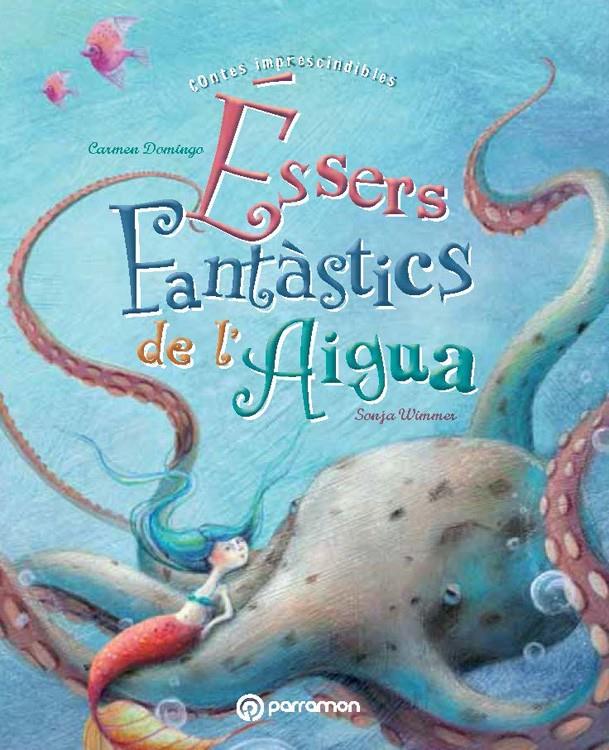 ÉSSERS FANTÀSTICS DE L'AIGUA | 9788434240667 | DOMINGO SORIANO, CARMEN/WIMMER, SONJA | Llibreria Ombra | Llibreria online de Rubí, Barcelona | Comprar llibres en català i castellà online