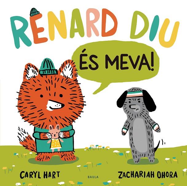 RENARD DIU ÉS MEVA! | 9788447948918 | HART, CARYL | Llibreria Ombra | Llibreria online de Rubí, Barcelona | Comprar llibres en català i castellà online