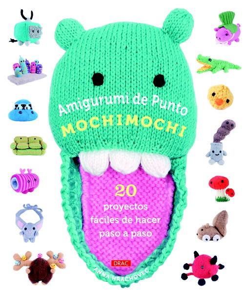 AMIGURUMI DE PUNTO MOCHIMOCHI 20 PROYECTOS FACILES DE HACER PASO A PASO | 9788498743579 | ANNA HRACHOVEC | Llibreria Ombra | Llibreria online de Rubí, Barcelona | Comprar llibres en català i castellà online