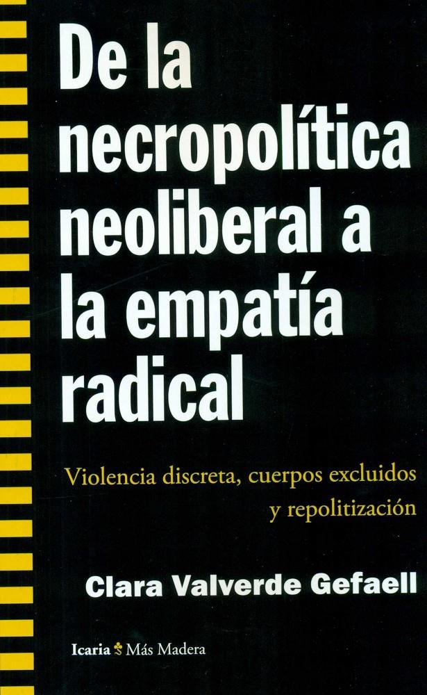 DE LA NECROPOLITICA NEOLIBERAL A LA EMPATIA RADICAL: VIOLENCIA DISCRETA, CUERPOS | 9788498886825 | VALVERDE GEFAELL, CLARA | Llibreria Ombra | Llibreria online de Rubí, Barcelona | Comprar llibres en català i castellà online