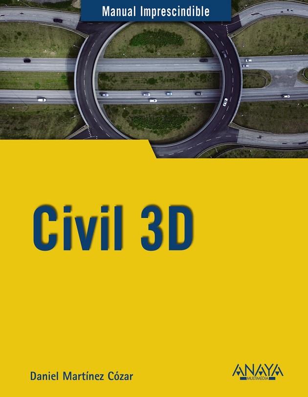 CIVIL 3D | 9788441541191 | MARTÍNEZ CÓZAR, DANIEL | Llibreria Ombra | Llibreria online de Rubí, Barcelona | Comprar llibres en català i castellà online