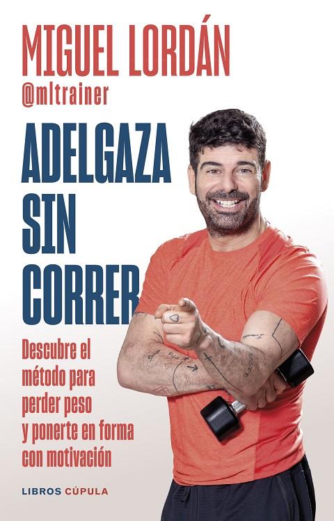 ADELGAZA SIN CORRER | 9788448041380 | LORDÁN, MIGUEL | Llibreria Ombra | Llibreria online de Rubí, Barcelona | Comprar llibres en català i castellà online