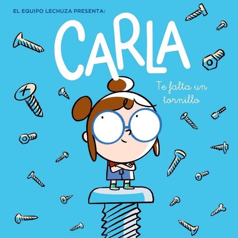 CARLA, TE FALTA UN TORNILLO | 9788469866887 | LECHUZA, EQUIPO | Llibreria Ombra | Llibreria online de Rubí, Barcelona | Comprar llibres en català i castellà online