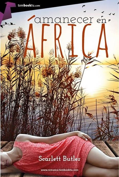 AMANECER EN ÁFRICA | 9788415747895 | BUTLER, SCARLETT | Llibreria Ombra | Llibreria online de Rubí, Barcelona | Comprar llibres en català i castellà online