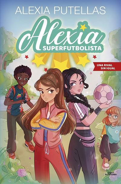 ALEXIA SUPERFUTBOLISTA 3 - UNA RIVAL SIN IGUAL | 9788420459240 | PUTELLAS, ALEXIA | Llibreria Ombra | Llibreria online de Rubí, Barcelona | Comprar llibres en català i castellà online