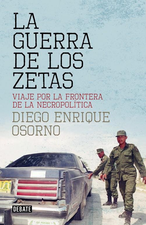 LA GUERRA DE LOS ZETAS | 9788499927138 | OSORNO, DIEGO ENRIQUE | Llibreria Ombra | Llibreria online de Rubí, Barcelona | Comprar llibres en català i castellà online