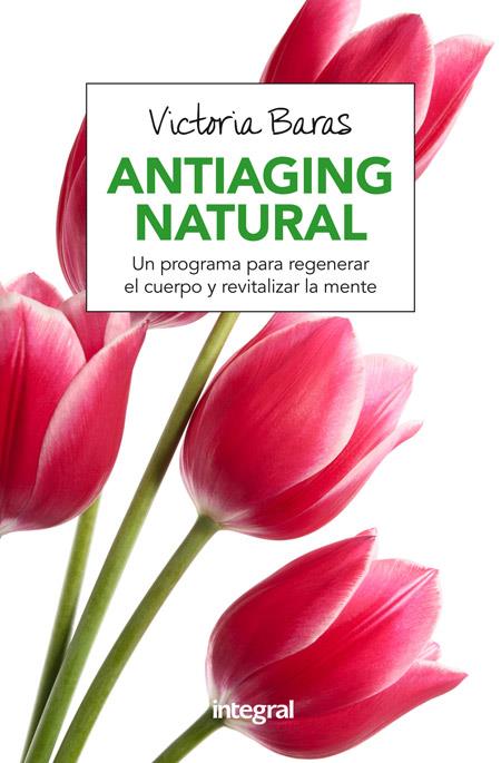 ANTIAGING NATURAL | 9788491180463 | BARAS VALL, VICTORIA | Llibreria Ombra | Llibreria online de Rubí, Barcelona | Comprar llibres en català i castellà online