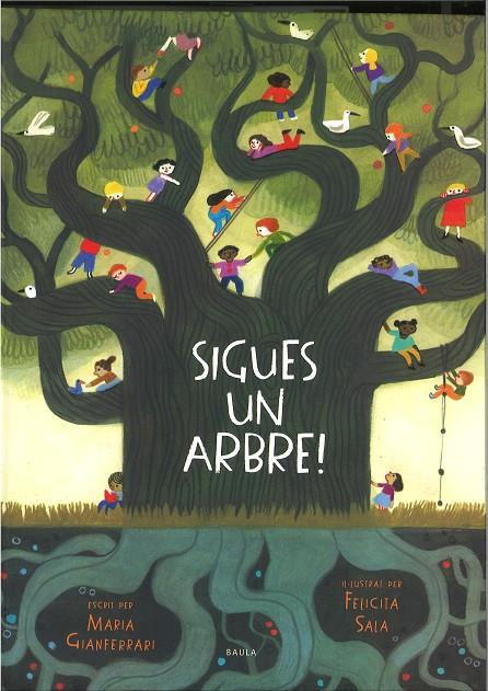 SIGUES UN ARBRE! | 9788447946495 | GIANFERRARI, MARIA | Llibreria Ombra | Llibreria online de Rubí, Barcelona | Comprar llibres en català i castellà online