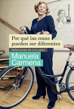 POR QUÉ LAS COSAS PUEDEN SER DIFERENTES REFLEXIONES DE UNA JUEZA | 9788494207303 | MANUELA CARMENA | Llibreria Ombra | Llibreria online de Rubí, Barcelona | Comprar llibres en català i castellà online