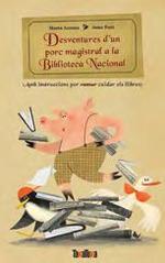 DESVENTURAS D´UN PORC MAGISTRAL A LA BIBLIOTECA NACIONAL | 9788418821943 | MARTA AZCONA - ANNA FONT | Llibreria Ombra | Llibreria online de Rubí, Barcelona | Comprar llibres en català i castellà online