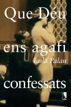 QUE DÉU ENS AGAFI CONFESSATS | 9788415269632 | PALAU, LOLA | Llibreria Ombra | Llibreria online de Rubí, Barcelona | Comprar llibres en català i castellà online