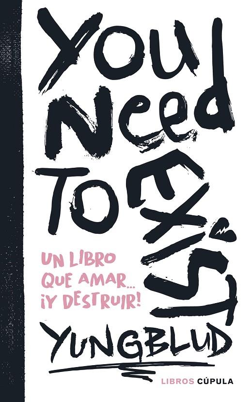 YOU NEED TO EXIST | 9788448041922 | YUNGBLUD | Llibreria Ombra | Llibreria online de Rubí, Barcelona | Comprar llibres en català i castellà online