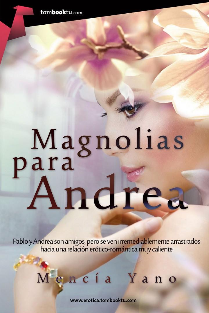 MAGNOLIAS PARA ANDREA | 9788415747406 | MENCIA YANO | Llibreria Ombra | Llibreria online de Rubí, Barcelona | Comprar llibres en català i castellà online