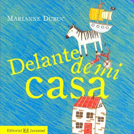 DELANTE DE MI CASA | 9788426137661 | MARIANNE DUBUC | Llibreria Ombra | Llibreria online de Rubí, Barcelona | Comprar llibres en català i castellà online