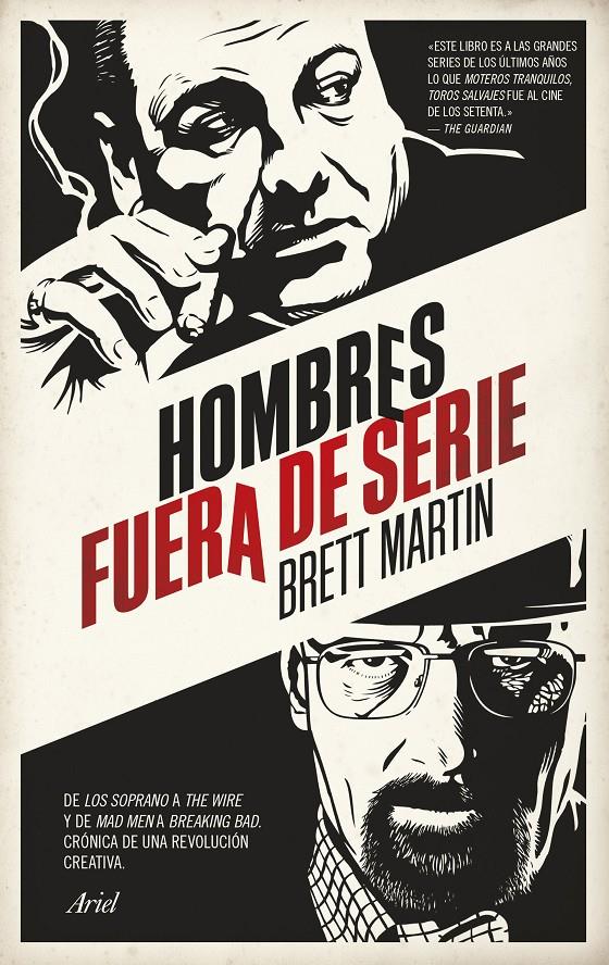 HOMBRES FUERA DE SERIE  DE LOS SOPRANO A THE WIRE Y DE MAD MEN A BREAKING BAD CRONICA DE UNA REVOLUCION CREATIVA | 9788434417724 | BRETT MARTIN | Llibreria Ombra | Llibreria online de Rubí, Barcelona | Comprar llibres en català i castellà online