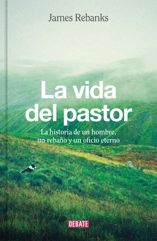 LA VIDA DEL PASTOR | 9788499926704 | REBANKS, JAMES | Llibreria Ombra | Llibreria online de Rubí, Barcelona | Comprar llibres en català i castellà online