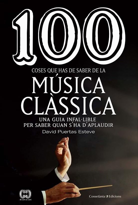 100 COSES QUE HAS DE SABER DE LA MÚSICA CLÀSSICA | 9788490349014 | PUERTAS ESTEVE, DAVID | Llibreria Ombra | Llibreria online de Rubí, Barcelona | Comprar llibres en català i castellà online