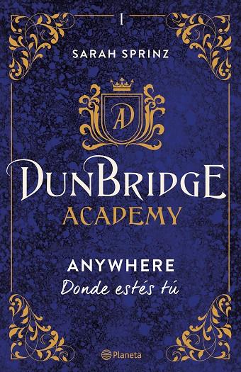 DUNBRIDGE ACADEMY. ANYWHERE | 9788408267522 | SPRINZ, SARAH | Llibreria Ombra | Llibreria online de Rubí, Barcelona | Comprar llibres en català i castellà online