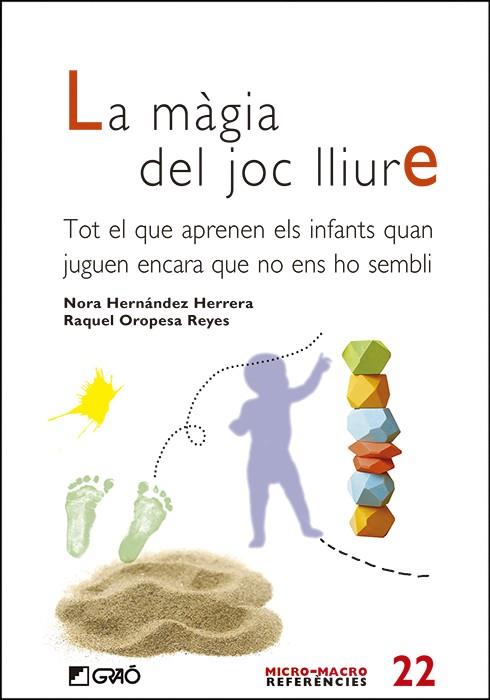 LA MÀGIA DEL JOC LLIURE | 9788419788306 | HERNÁNDEZ HERRERA, NORA / OROPESA REYES, RAQUEL | Llibreria Ombra | Llibreria online de Rubí, Barcelona | Comprar llibres en català i castellà online