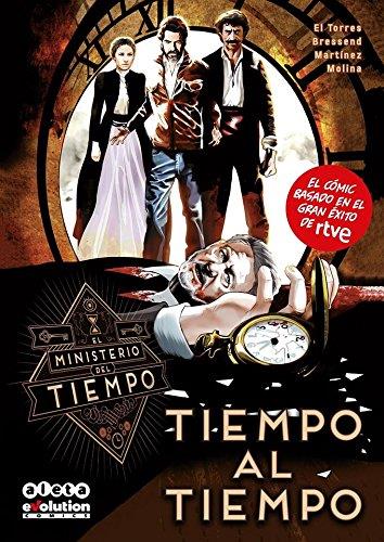 TIEMPO AL TIEMPO.  EL MINISTERIO DEL TIEMPO - NUMERO 1 | 9788416486625 | EL TORRES/BRESSEND, DESIREE/MARTÍNEZ, JAIME/MOLINA, SANDRA | Llibreria Ombra | Llibreria online de Rubí, Barcelona | Comprar llibres en català i castellà online