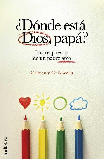 ¿DÓNDE ESTÁ DIOS, PAPÁ? | 9788493795481 | CLEMENTE GARCIA NOVELLA | Llibreria Ombra | Llibreria online de Rubí, Barcelona | Comprar llibres en català i castellà online